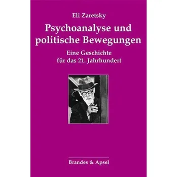 Psychoanalyse und politische Bewegungen - Zaretsky, Eli