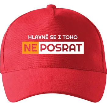 Kšiltovka Kšiltovka Hlavně se neposrat, Barva Červená, Velikost 19×11 cm , Canvas Kšiltovka Bezvatriko.cz 0565