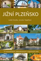 Jižní Plzeňsko: 77 romantických, dobrodružných a tajemných míst - Lukáš Houška, Jaroslav Vogeltanz (2023, pevná)