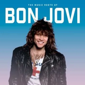 Zahraniční hudba EP Bon Jovi: The Music Roots Of (10") 2024