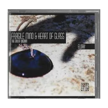 Zahraniční hudba CD Eloah: Fragile Mind & Heart Of Glass - The End Of Wisdom 2017