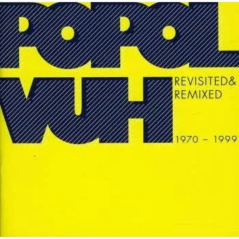 Zahraniční hudba 2CD Popol Vuh: Revisited & Remixed 1970-1999 2019