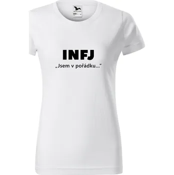 Dámské tričko - INFJ-Jsem v pořádku Barva: Bílá, Velikost: S