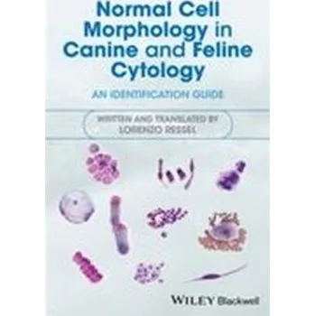 Normal Cell Morphology in Canine and Feline Cytology - Ressel, Lorenzo