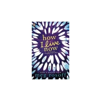 How I Live Now - Rosoff, Meg