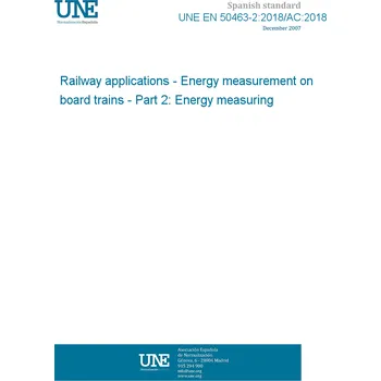 UNE EN 50463-2:2018/AC:2018-10 Railway applications - Energy measurement on board trains - Part 2: Energy measuring Španělsky Tisk