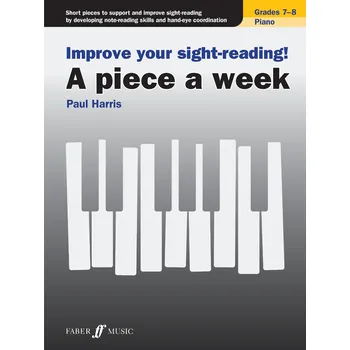 Improve your sight-reading! A piece a week Piano - Grades 7-8 1476424