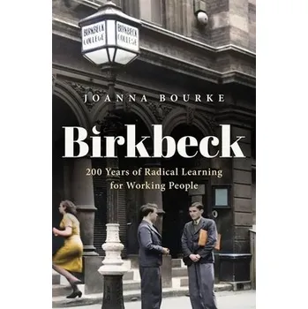 Birkbeck - Bourke, Joanna (Professor of History, Professor of History, Birkbeck, University of London)