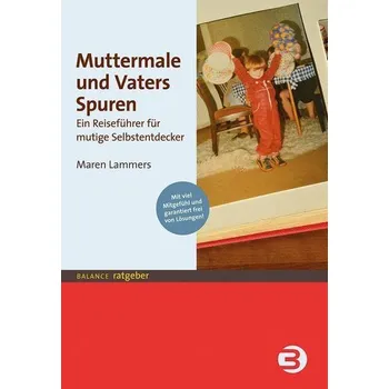 Muttermale und Vaters Spuren - Lammers, Maren