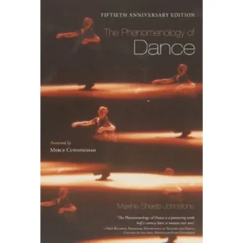 The Phenomenology of Dance - Sheets-Johnstone, Maxine