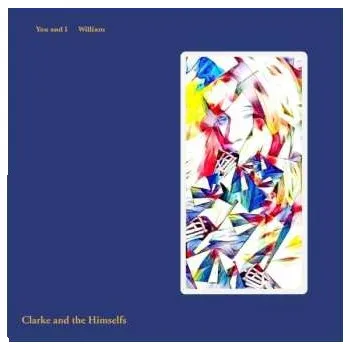 Zahraniční hudba SP Clarke And The Himselfs: You And I / William 2023