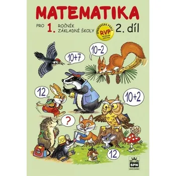 Matematika SPN - pedagogické nakladatelství, a.s. Matematika pro 1 ročník ZŠ 2.díl, pracovní učebnice (2. díl)