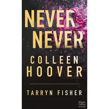 Never Never - Intégrale: Le best-seller par l'autrice phénomène sur TikTok ! – Colleen Hoover,Tarryn Fisher (FR)