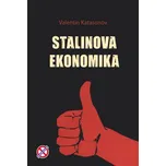 Stalinova ekonomika - Valentin Jurievič Katasonov (2022, pevná)