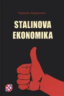 Stalinova ekonomika - Valentin Jurievič Katasonov (2022, pevná)