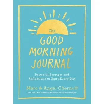Cizojazyčná kniha Good Morning Journal: Powerful Prompts and Reflections to Start Every Day – Angel Chernoff (EN)