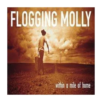 Zahraniční hudba LP Flogging Molly: Within A Mile Of Home 2007 Gatefold Vinyl