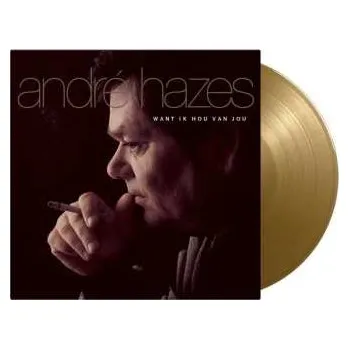 Zahraniční hudba LP André Hazes: Want Ik Hou Van Jou CLR | LTD 2023 180g High Quality Gold Coloured Vinyl Limited Edition