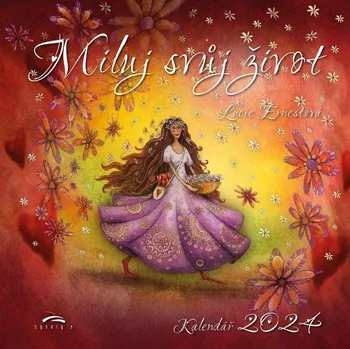 Kalendář Nakladatelství Synergie Lucie Ernestová nástěnný kalendář Miluj svůj život 2024