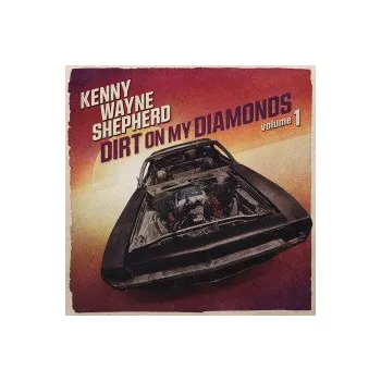 Zahraniční hudba Dirt On My Diamonds Vol.1 / Vinyl - Shepherd Kenny Wayne [LP]