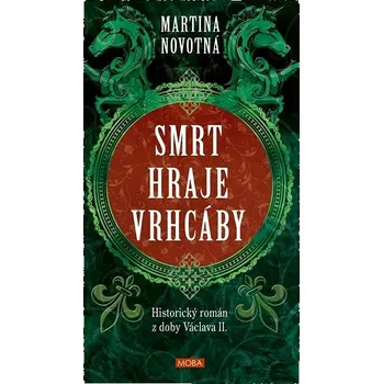 Smrt hraje vrhcáby: Historický román z doby Václava II. Kniha