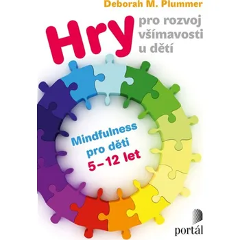 Hry pro rozvoj všímavosti u dětí - Pavla Le Roch, Deborah M....