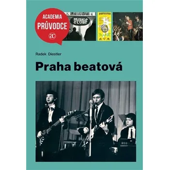 Populárně naučná literatura pro dospělé Praha beatová - Radek Diestler (2023, flexo)