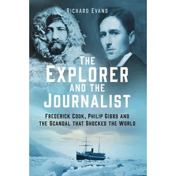 Explorer and the Journalist - Evans, Richard