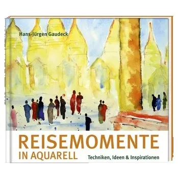 Encyklopedie Reisemomente in Aquarell - Gaudeck, Hans-Jürgen