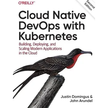 Technika Cloud Native Devops with Kubernetes 2e - John Arundel, Justin Domingus