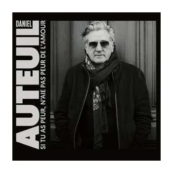 Zahraniční hudba CD Daniel Auteuil: Si Tu As Peur, N'aie Pas Peur De L'amour 2023