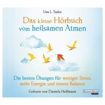 Das kleine Hör-Buch vom heilsamen Atmen - Tudor, Una L.