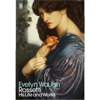 Rossetti - Evelyn Waugh