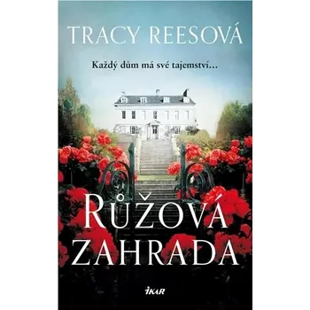 Kniha Růžová zahrada: Každý dům má své tajemství... Kniha