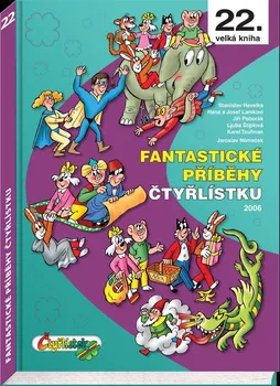 Fantastické příběhy Čtyřlístku: 22. velká kniha - Jaroslav Němeček a kol. (2023, pevná)