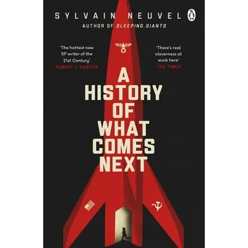 Beletrie pro dospělé A History of What Comes Next - Neuvel, Sylvain [EN] (2021, Měkká, Penguin Books Ltd (UK))