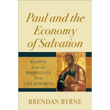 Paul and the Economy of Salvation - Byrne, Brendan