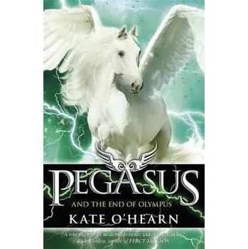 Pegasus and the End of Olympus - O'Hearn, Kate