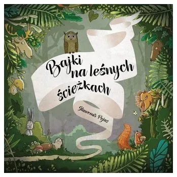 Pohádka Bajki na leśnych ścieżkach w.2 - Sławomir Pejas