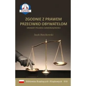 Zgodnie z prawem przeciwko obywatelom - Jacek Barcikowski