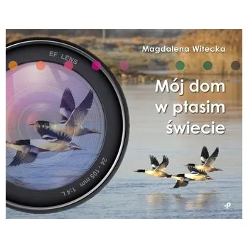 Mój dom w ptasim świecie - Cris F. Olivier, Julio Fuentes, Tomasz Pindel