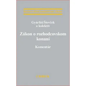 Zákon o rozhodcovskom konaní Komentár - Gyárfaš Števček a kolektív