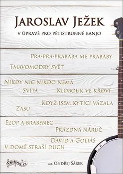 Jaroslav Ježek v úpravě pro pětistrunné banjo - Ondřej Šárek (2023, sešitová)