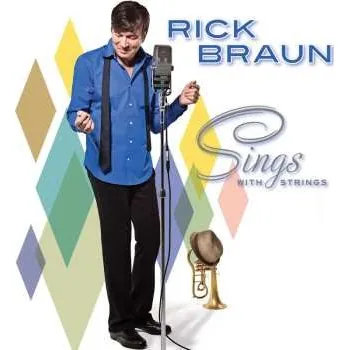 Zahraniční hudba CD Rick Braun: Sings With Strings 2011