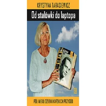 Od stalówki do laptopa - Tarasiewicz Krystyna