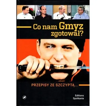 Co nam Gmyz zgotował - Gmyz Cezary