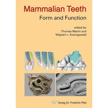 Mammalian Teeth - Form and Function - Martin, Thomas