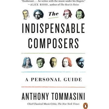 Cizojazyčná kniha Indispensable Composers - Tommasini, Anthony