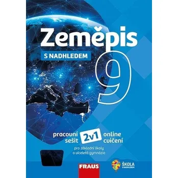 Zeměpis 9 s nadhledem pro ZŠ a víceletá gymnázia: Hybridní pracovní sešit 2v1 - Kadlecová Kateřina, Dupalová Alena (2019, sešitová)