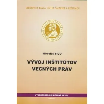 Vývoj inštitútov vecných práv - Fico Miroslav